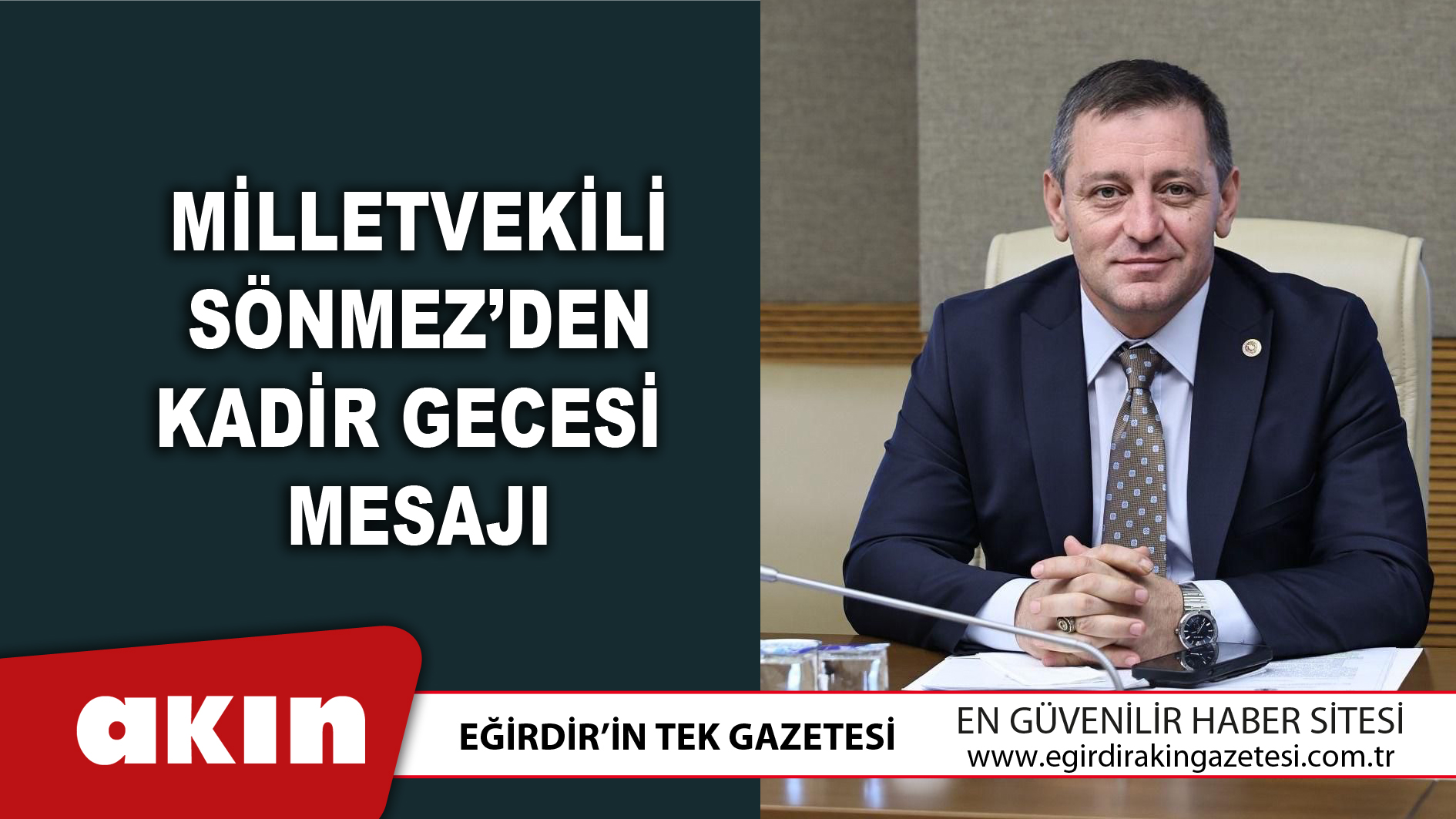 eğirdir haber,akın gazetesi,egirdir haberler,son dakika,Milletvekili Sönmez’den Kadir Gecesi Mesajı