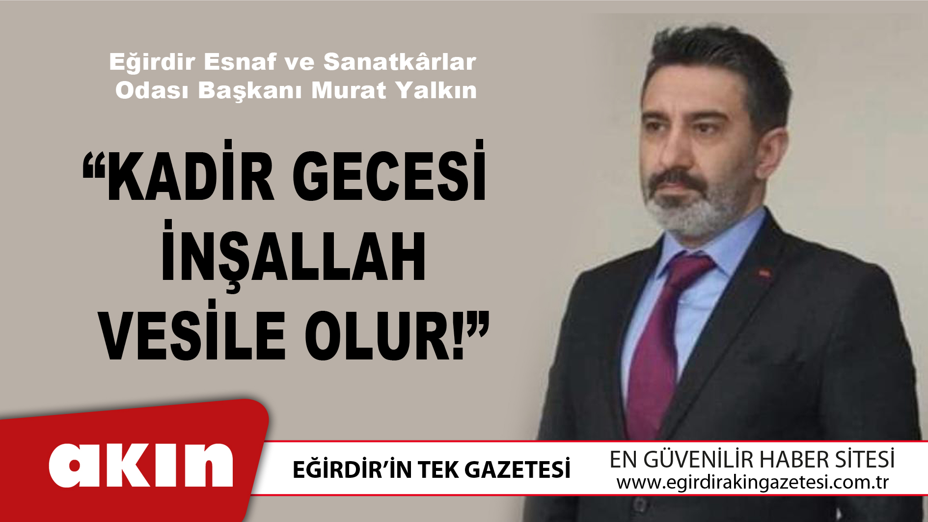 eğirdir haber,akın gazetesi,egirdir haberler,son dakika,Kadir Gecesi İnşallah Vesile Olur!