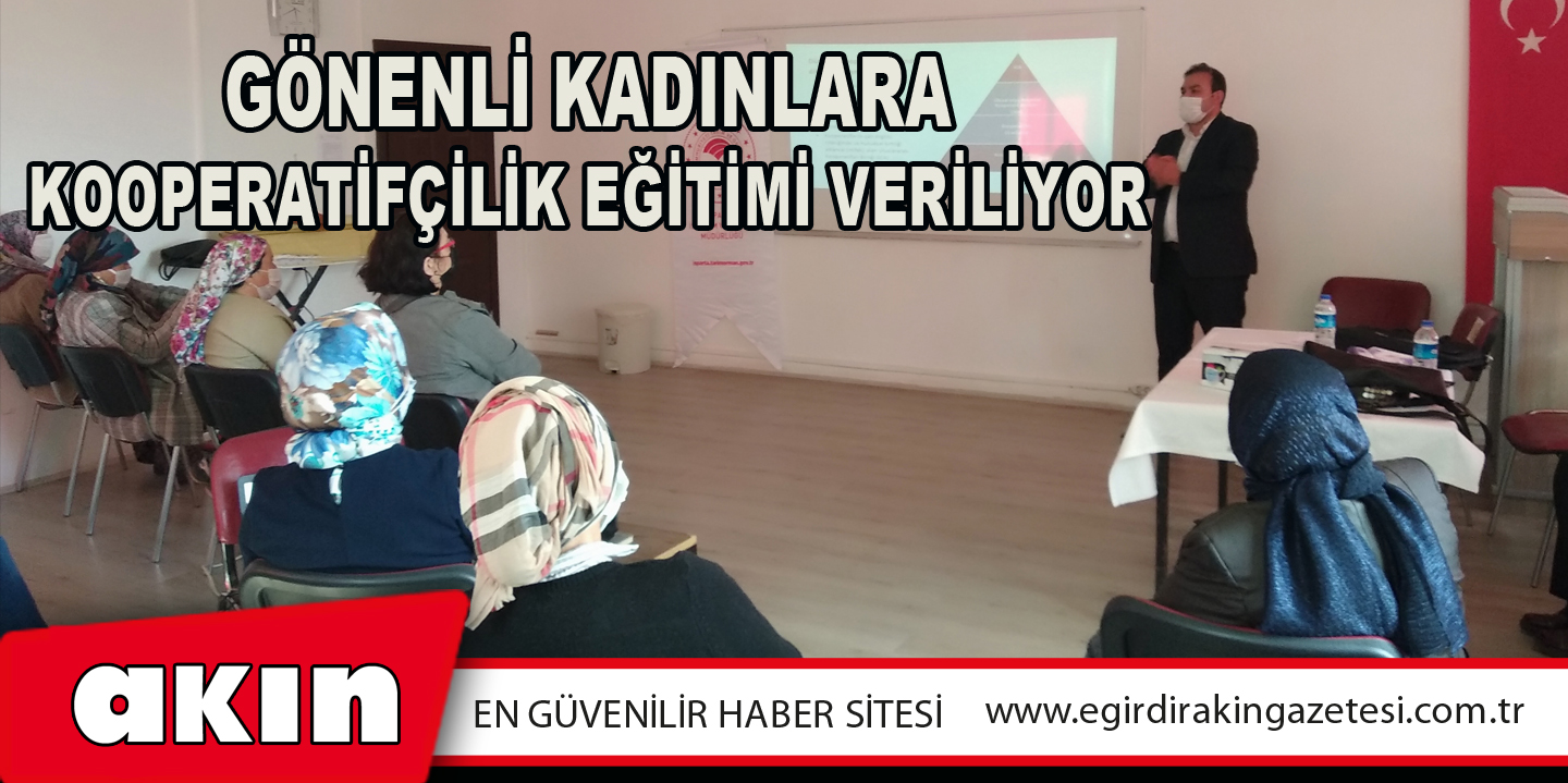 Gönenli Kadınlara Kooperatifçilik Eğitimi Veriliyor