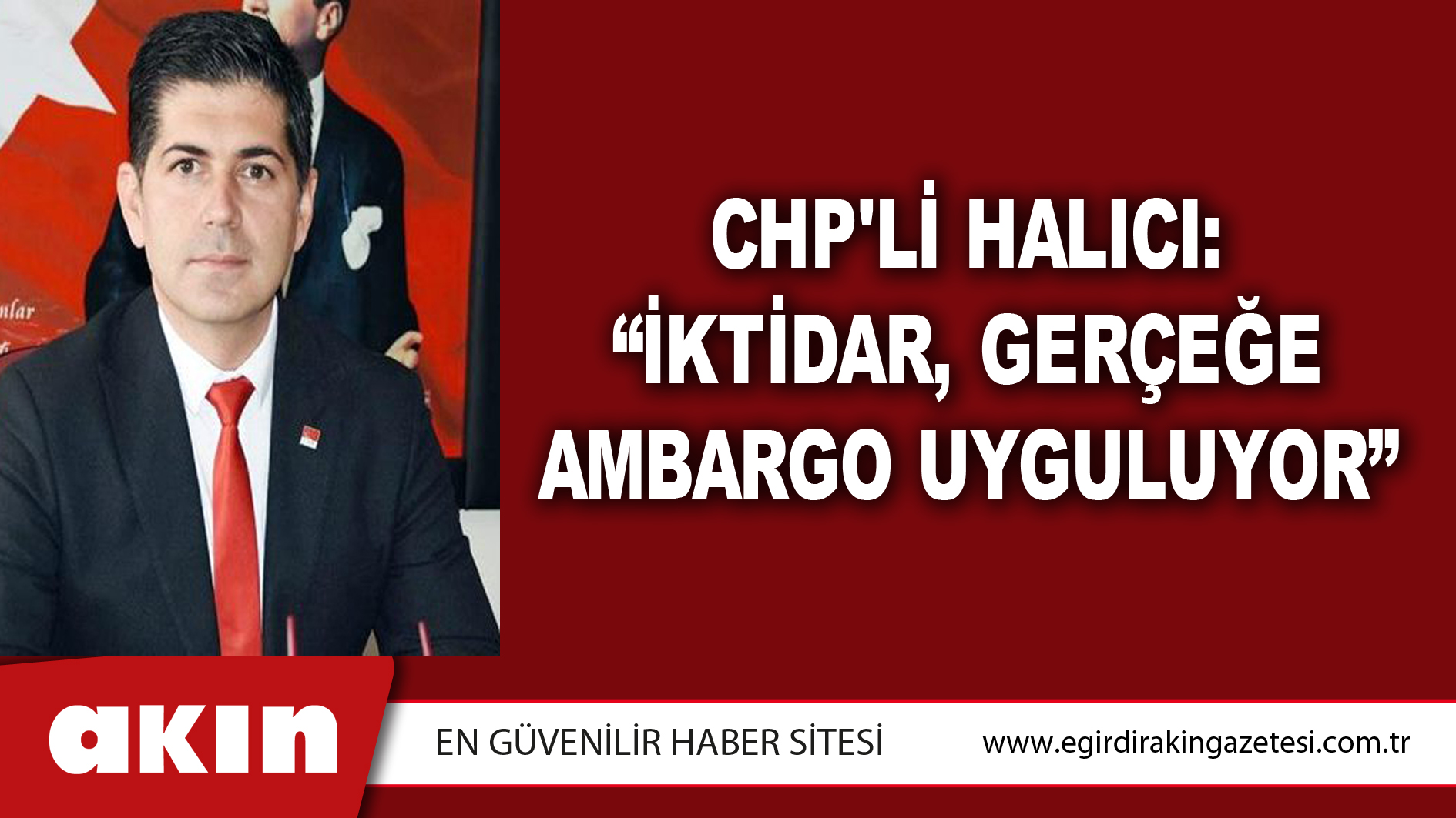 CHP'li Halıcı: “İktidar, Gerçeğe Ambargo Uyguluyor”