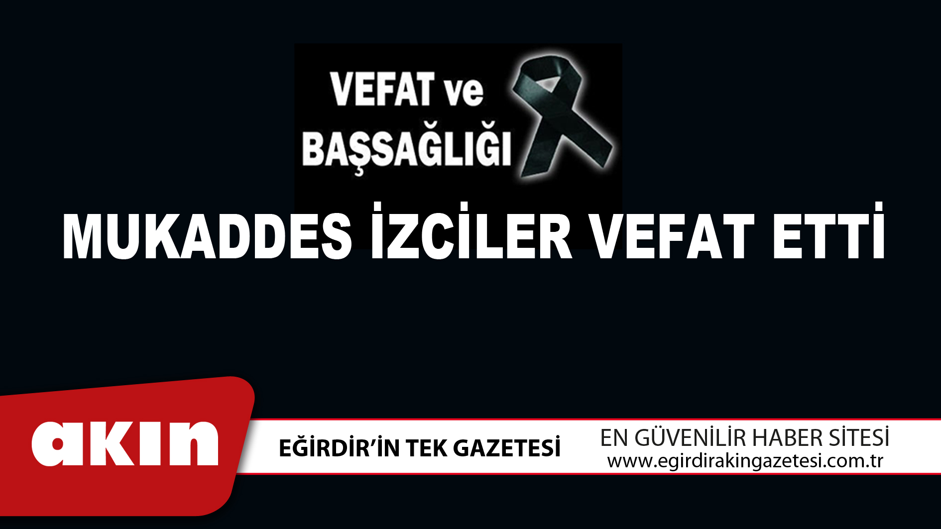 MUKADDES İZCİLER VEFAT ETTİ