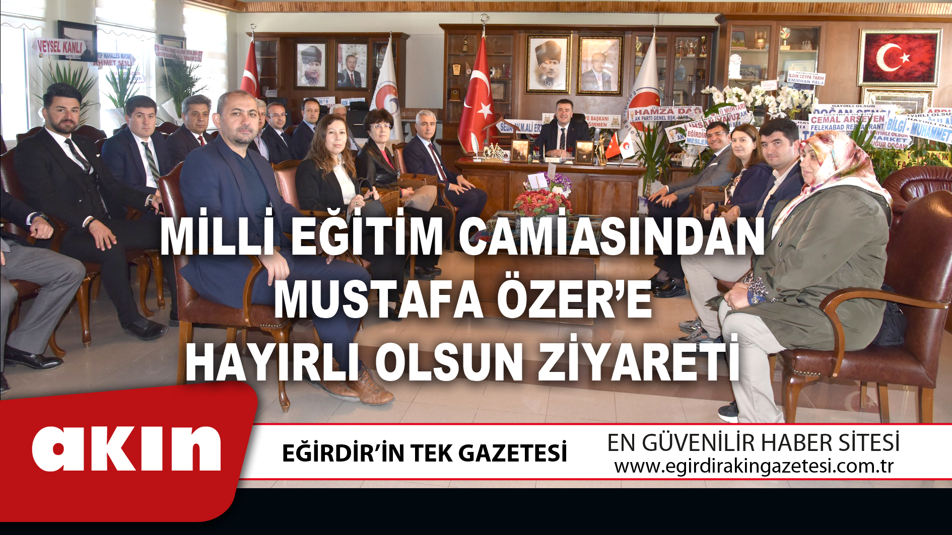 MİLLİ EĞİTİM CAMİASINDAN MUSTAFA ÖZER’E HAYIRLI OLSUN ZİYARETİ