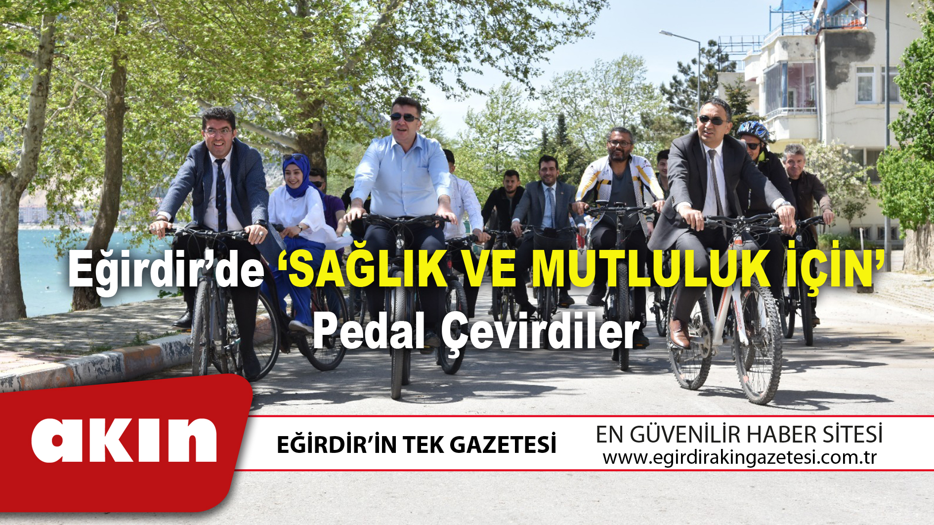 Eğirdir’de ‘SAĞLIK VE MUTLULUK İÇİN' Pedal Çevirdiler