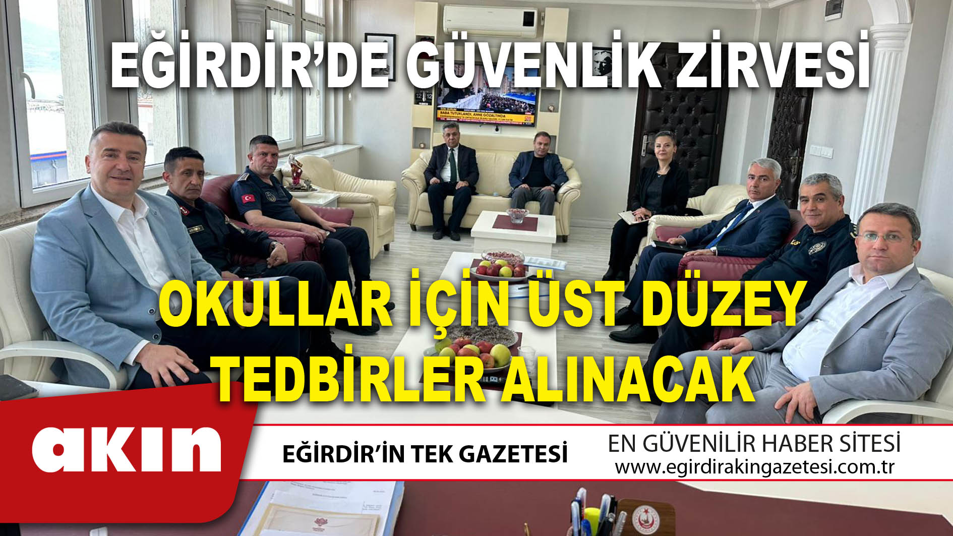 EĞİRDİR’DE GÜVENLİK ZİRVESİ