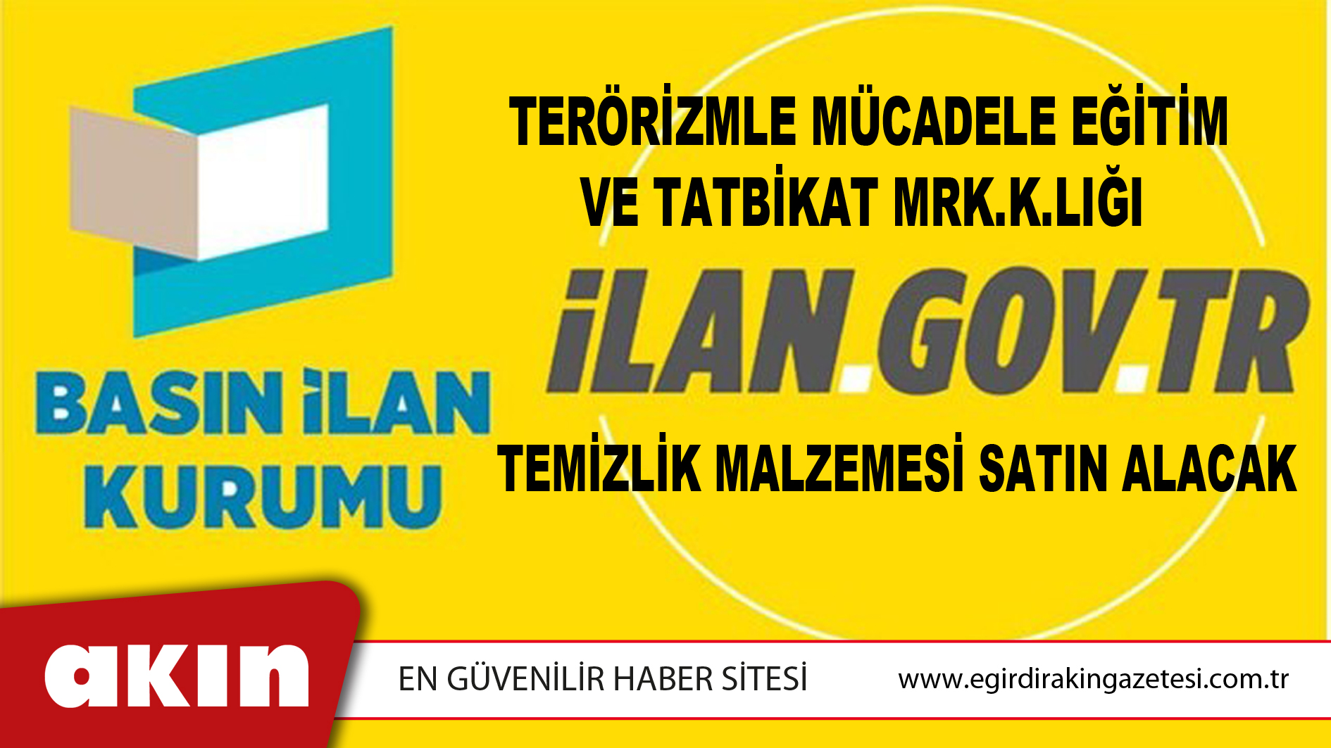 eğirdir haber,akın gazetesi,egirdir haberler,son dakika,Terörizmle Mücadele Eğitim Ve Tatbikat Mrk.K.Lığı  Temizlik Malzemesi Satın Alacak