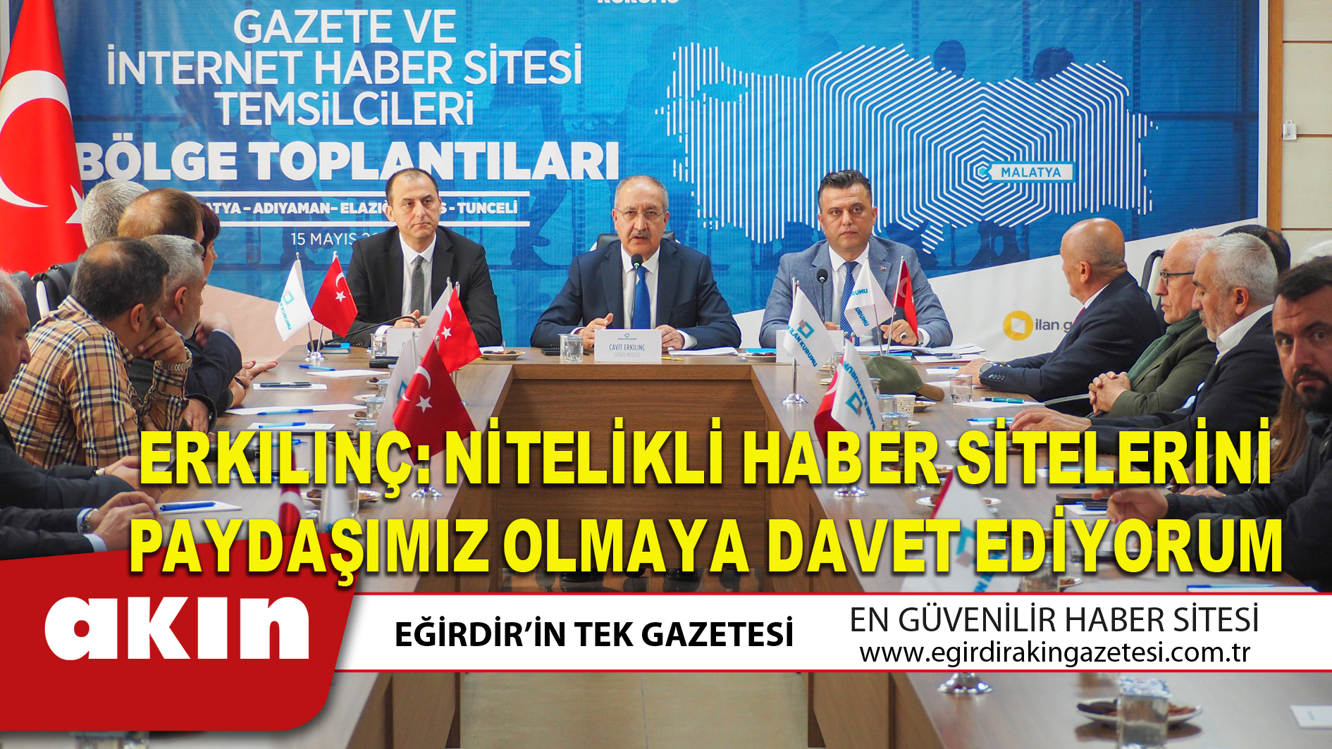 ERKILINÇ: NİTELİKLİ HABER SİTELERİNİ PAYDAŞIMIZ OLMAYA DAVET EDİYORUM