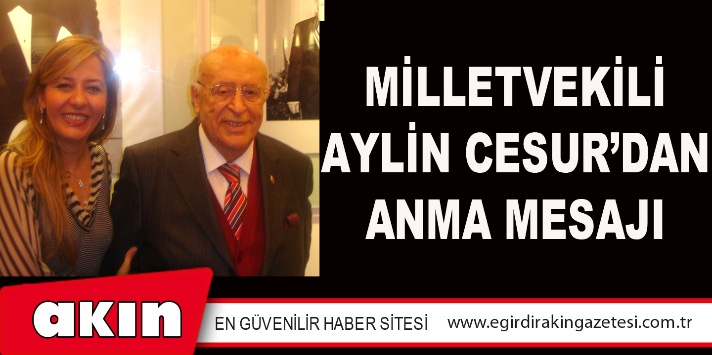 MİLLETVEKİLİ AYLİN CESUR’DAN ANMA MESAJI