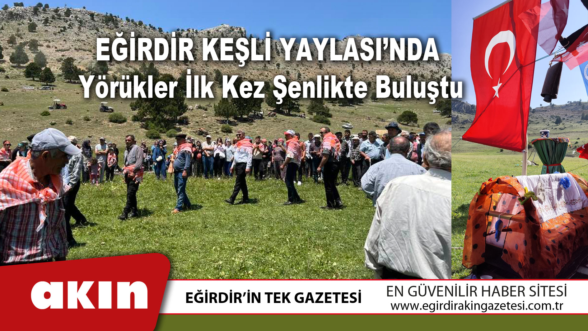 eğirdir haber,akın gazetesi,egirdir haberler,son dakika,Eğirdir Keşli Yaylası’nda Yörükler İlk Kez Şenlikte Buluştu