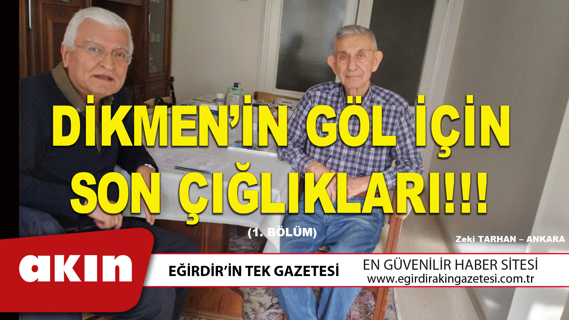 eğirdir haber,akın gazetesi,egirdir haberler,son dakika,DİKMEN’İN GÖL İÇİN SON ÇIĞLIKLARI