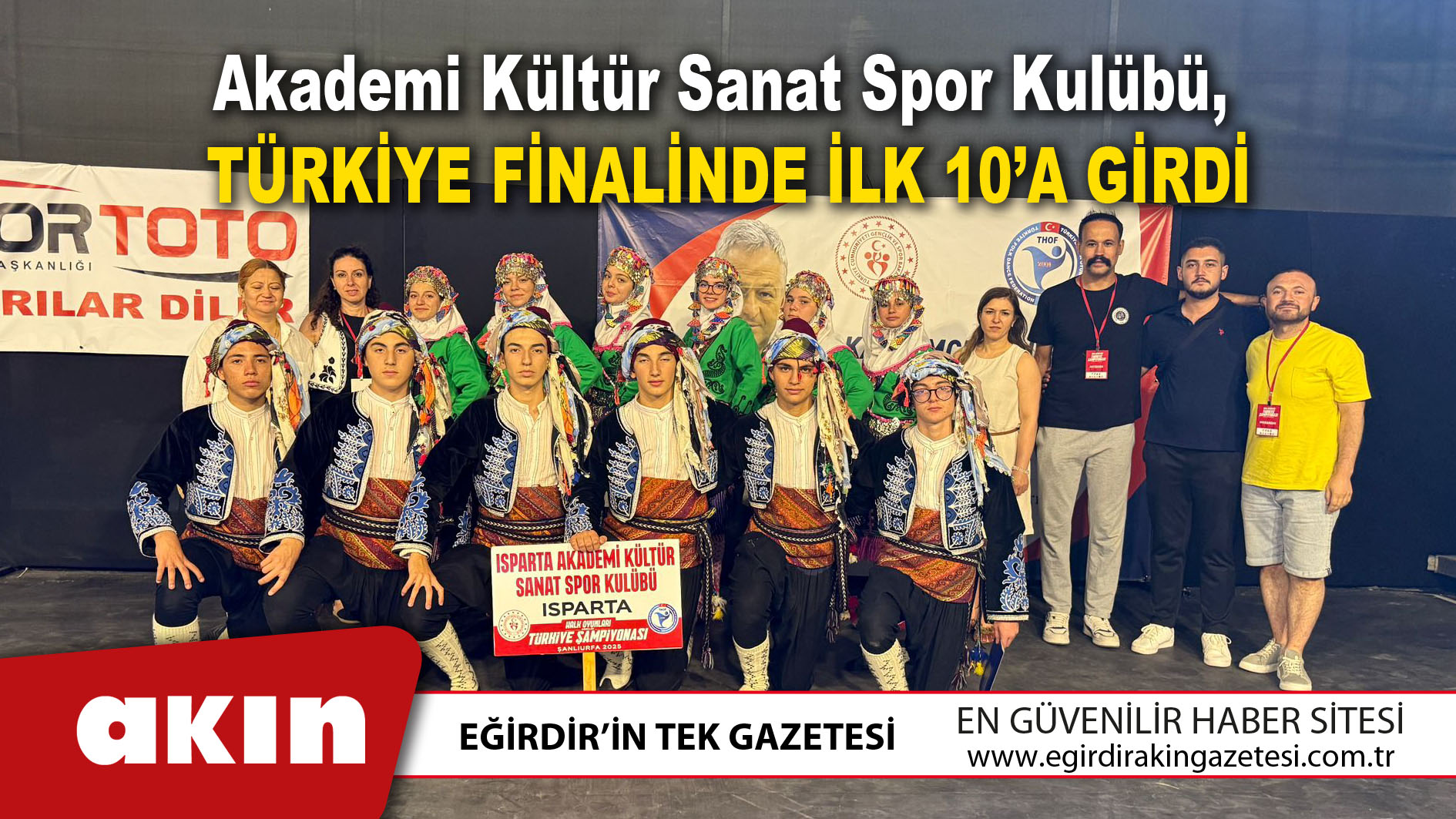 eğirdir haber,akın gazetesi,egirdir haberler,son dakika,Akademi Kültür Sanat Spor Kulübü Türkiye Finalinde İlk 10’a Girdi