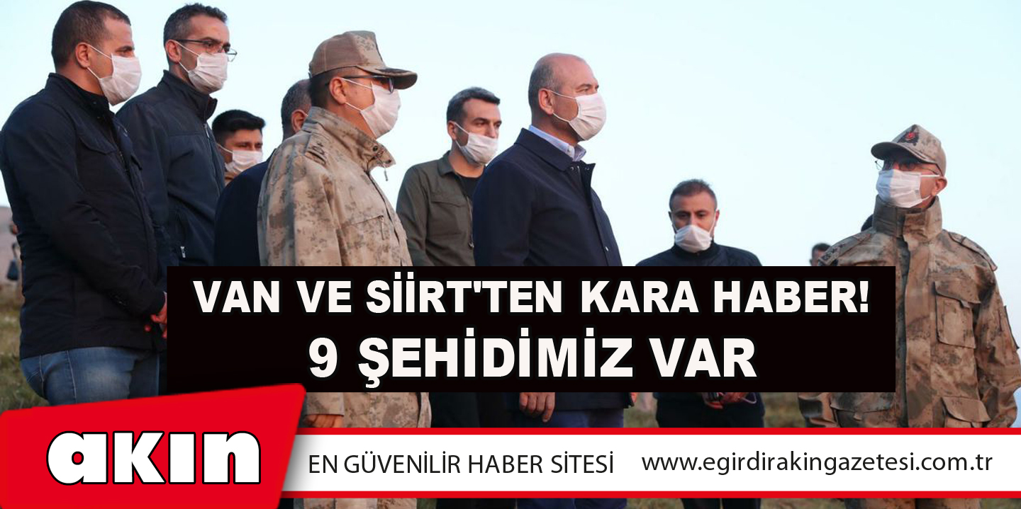 Van Ve Siirt'ten Kara Haber! 9 Şehidimiz Var