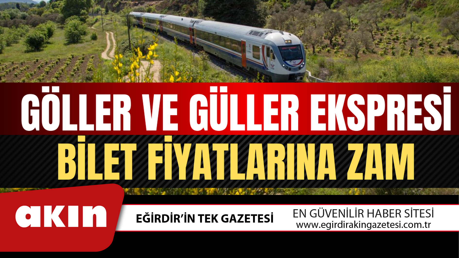 eğirdir haber,akın gazetesi,egirdir haberler,son dakika,Göller ve Güller Ekspresi bilet fiyatlarına zam