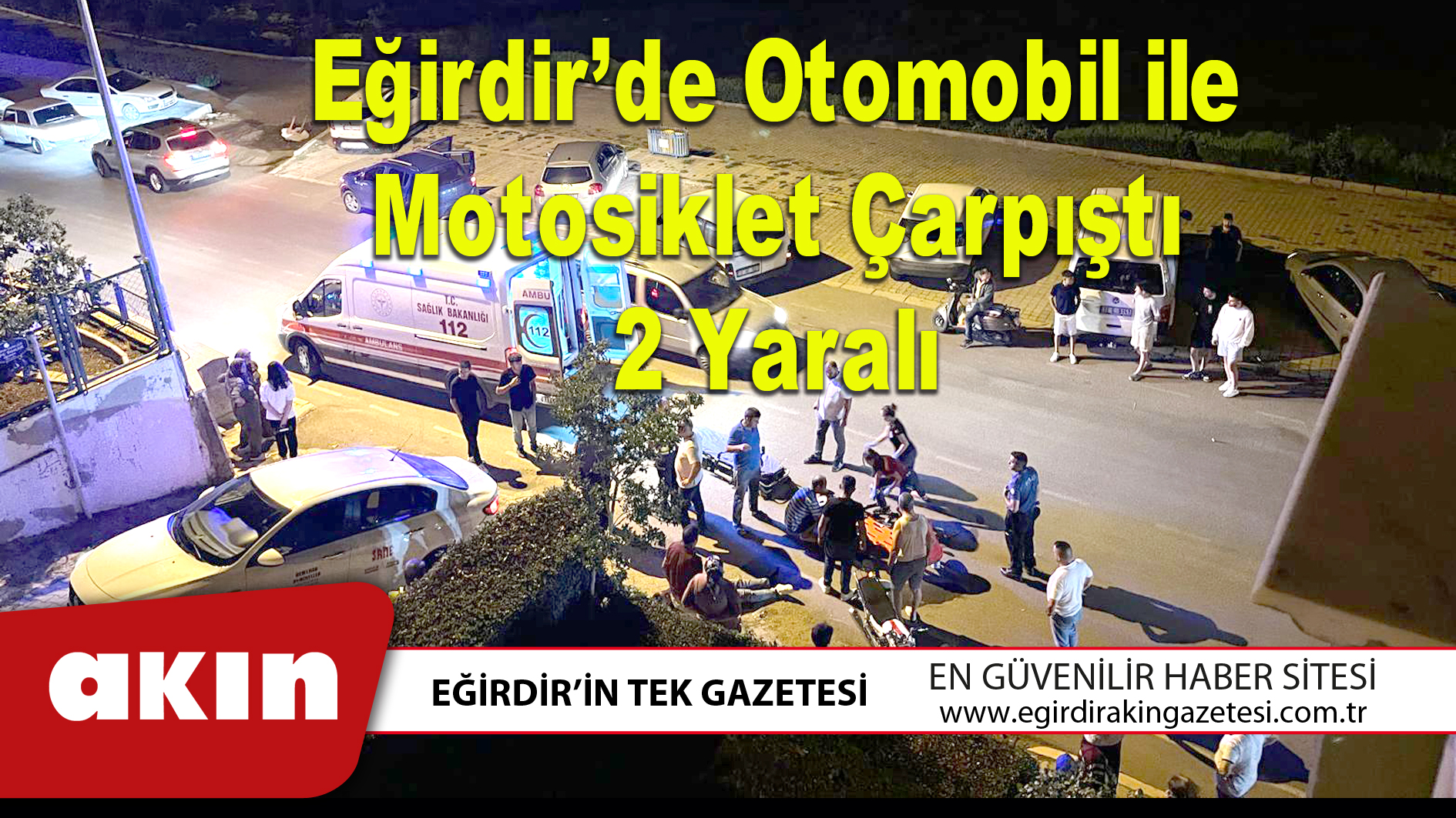 Eğirdir’de Otomobil ile Motosiklet Çarpıştı 2 Yaralı