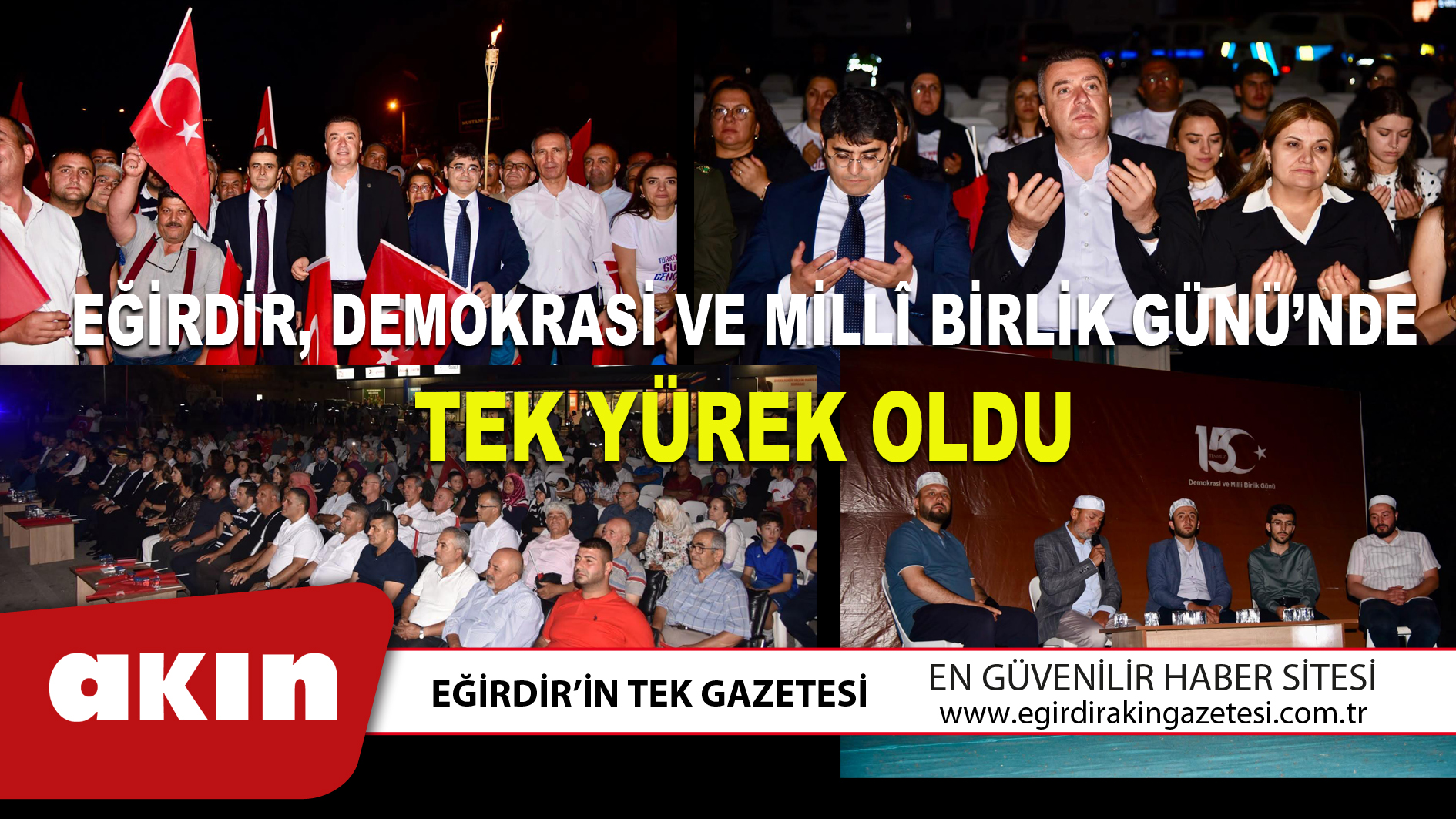 EĞİRDİR DEMOKRASİ VE MİLLÎ BİRLİK GÜNÜ’NDE TEK YÜREK OLDU