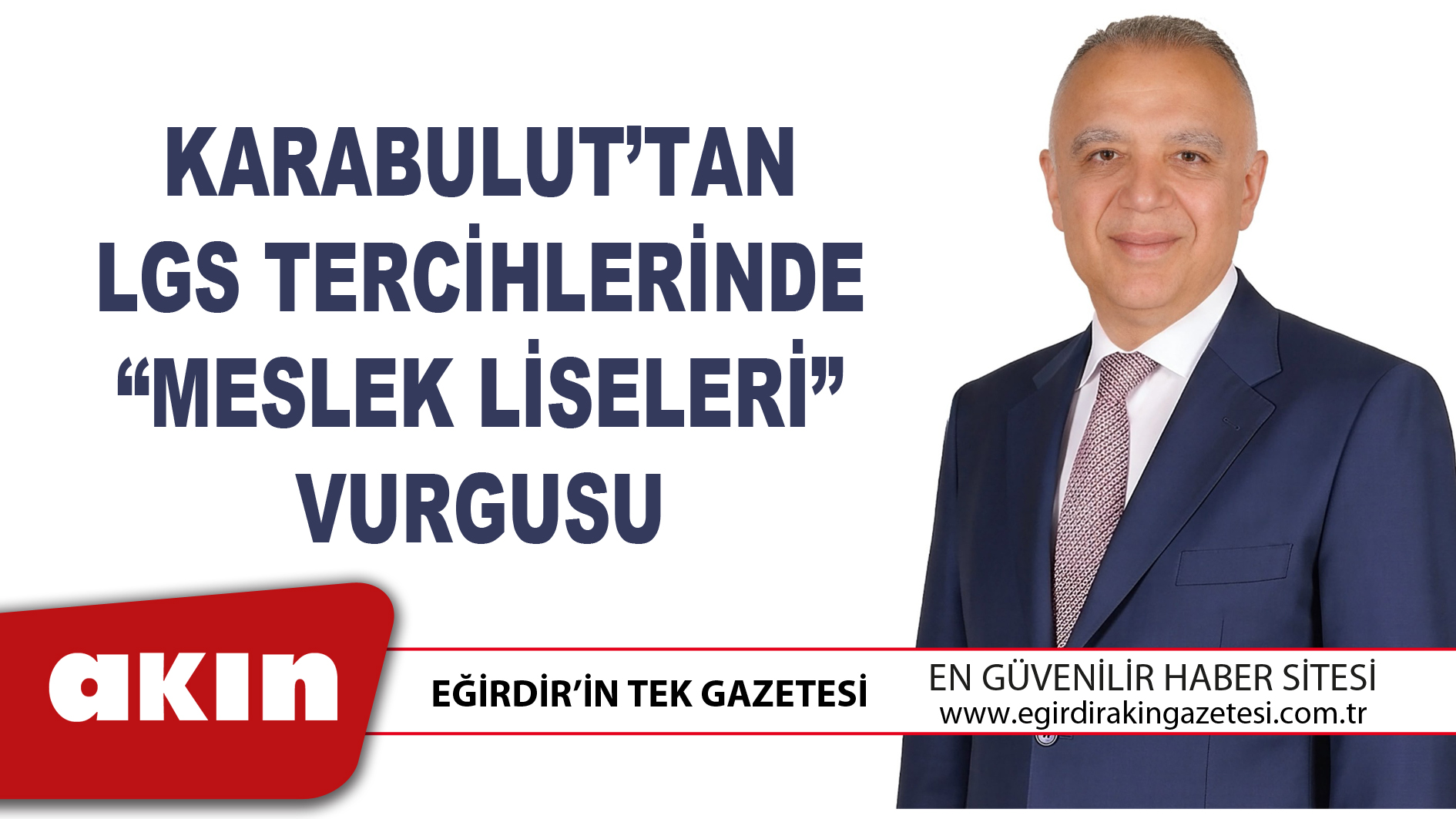 KARABULUT’TAN LGS TERCİHLERİNDE “MESLEK LİSELERİ” VURGUSU