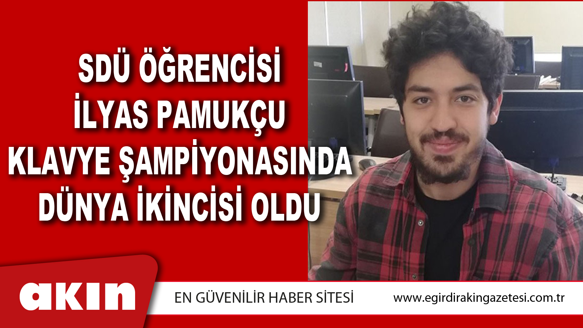 SDÜ Öğrencisi İlyas Pamukçu Klavye Şampiyonasında Dünya İkincisi Oldu