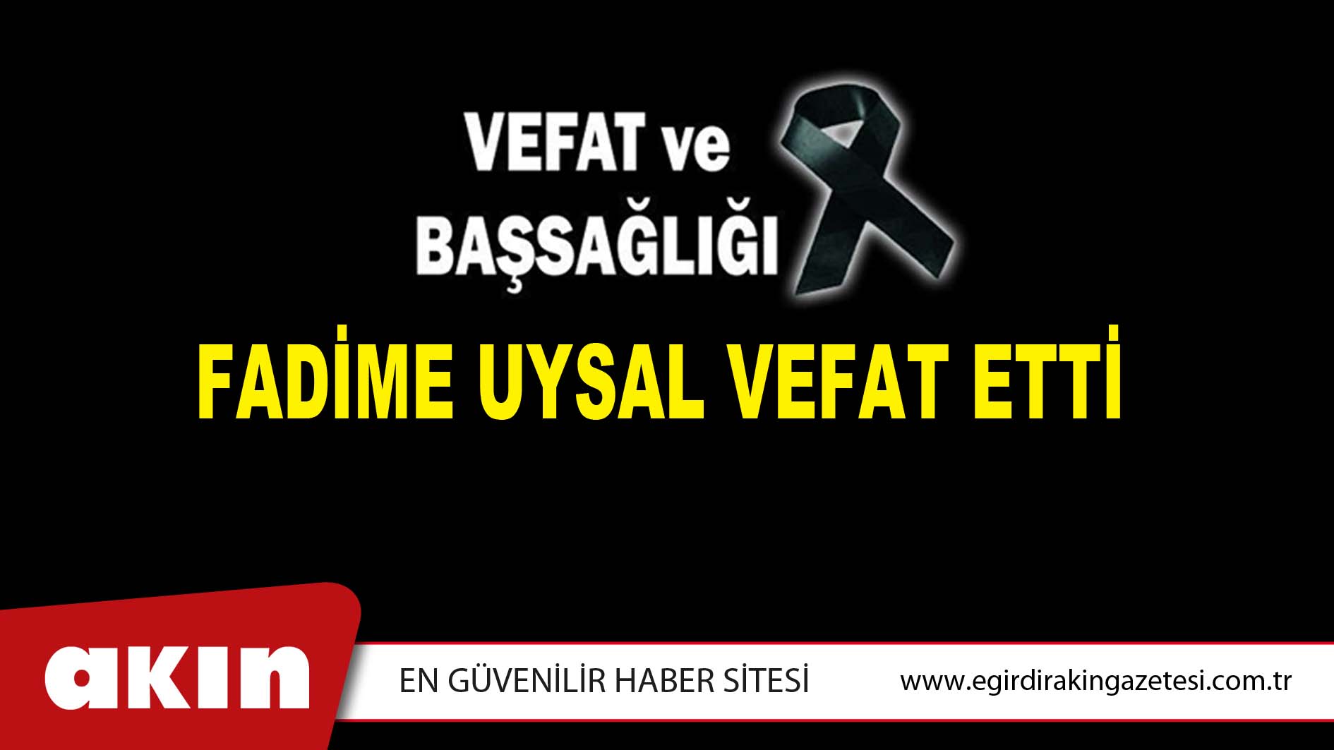 FADİME UYSAL VEFAT ETTİ