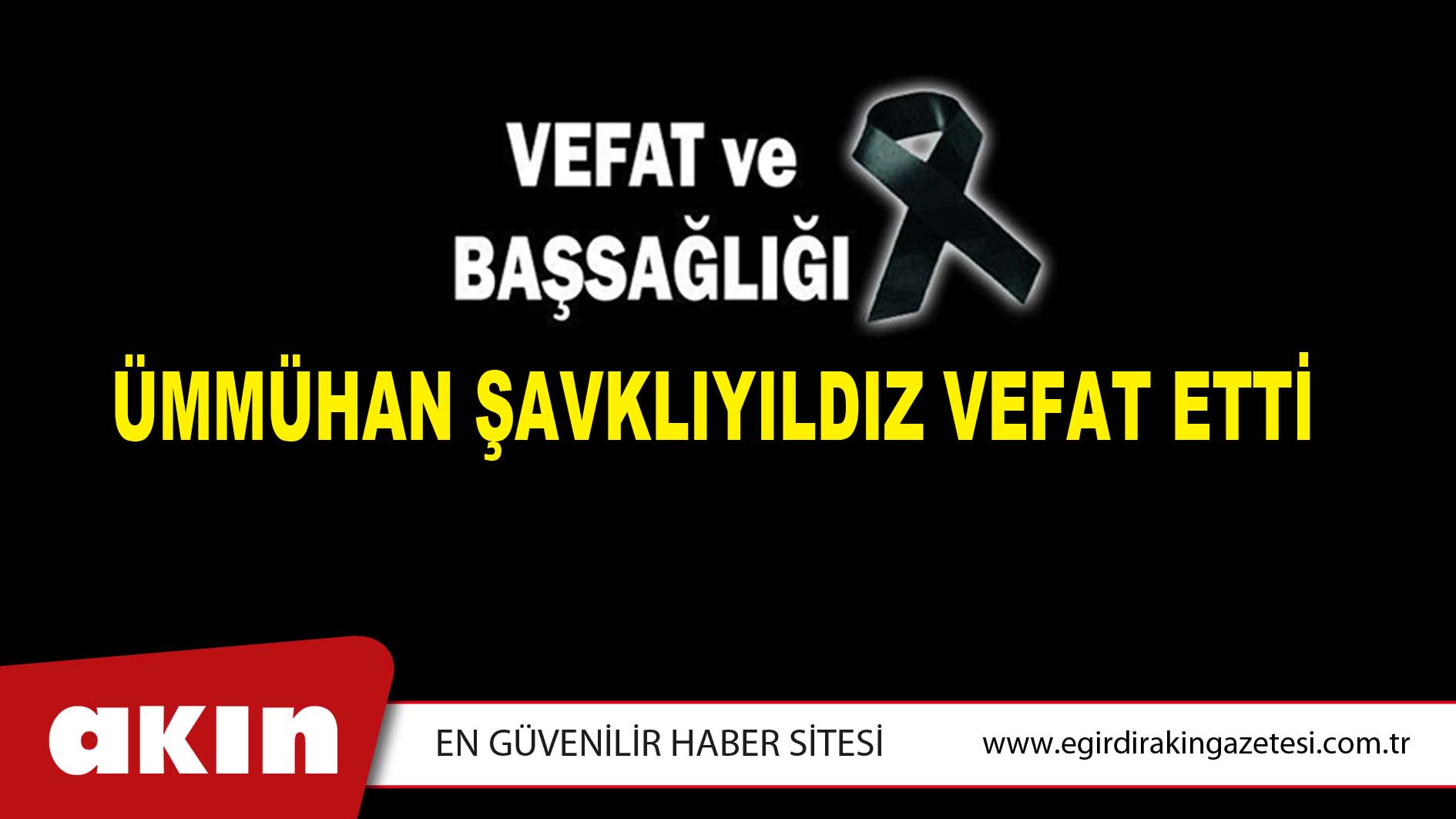 ÜMMÜHAN ŞAVKLIYILDIZ VEFAT ETTİ
