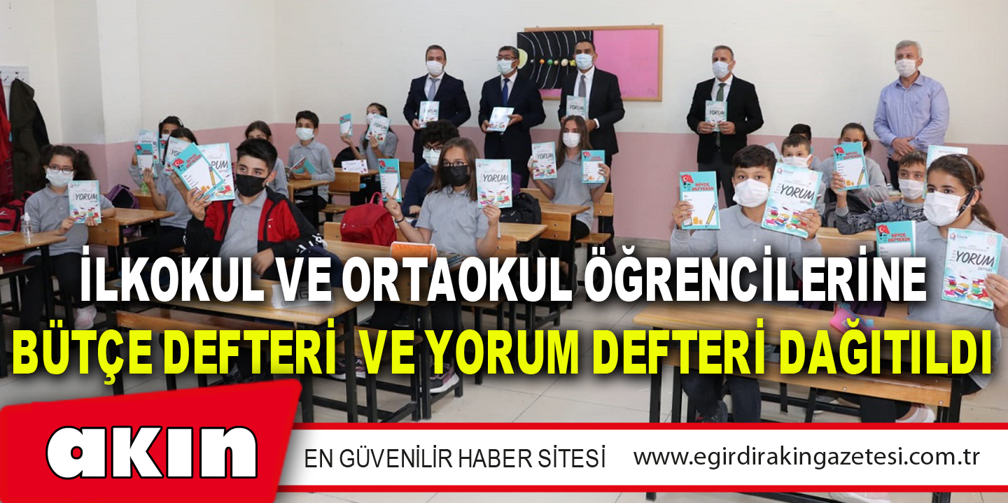 İLKOKUL VE ORTAOKUL ÖĞRENCİLERİNE BÜTÇE DEFTERİ  VE YORUM DEFTERİ DAĞITILDI