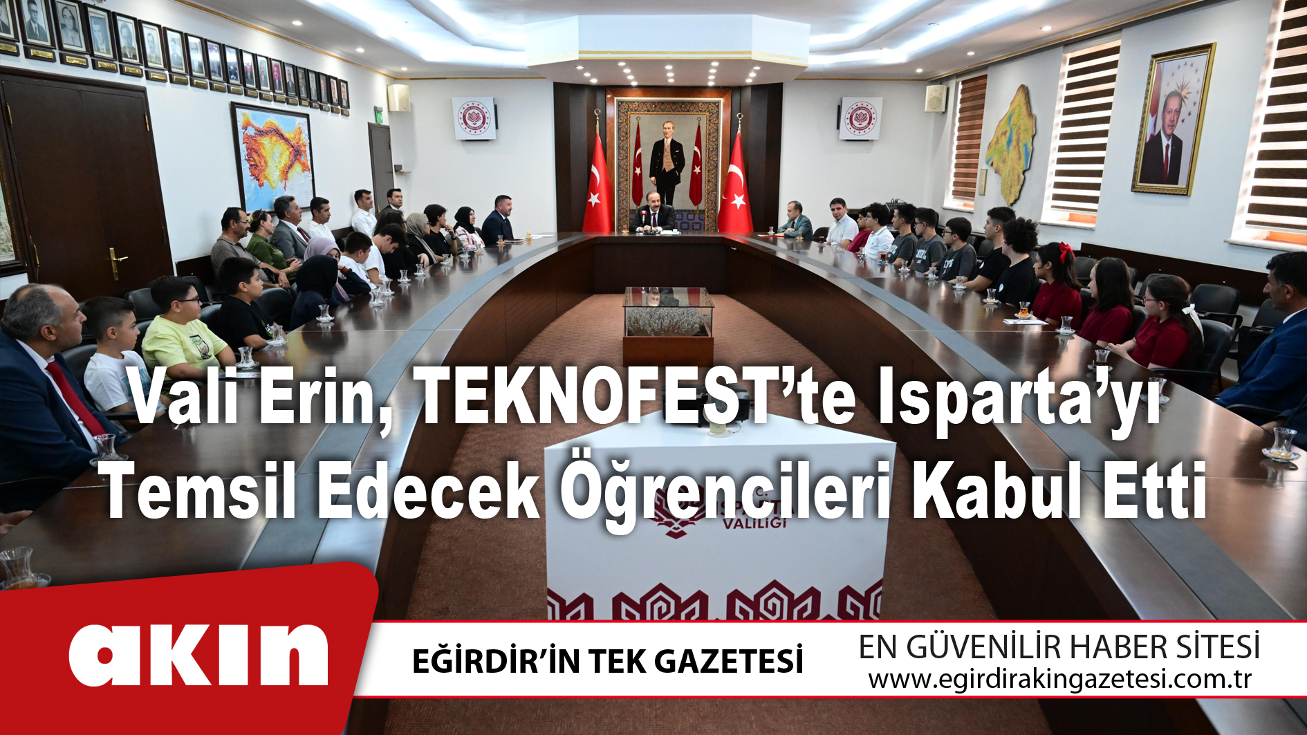 eğirdir haber,akın gazetesi,egirdir haberler,son dakika,Vali Erin TEKNOFEST’te Isparta’yı Temsil Edecek Öğrencileri Kabul Etti