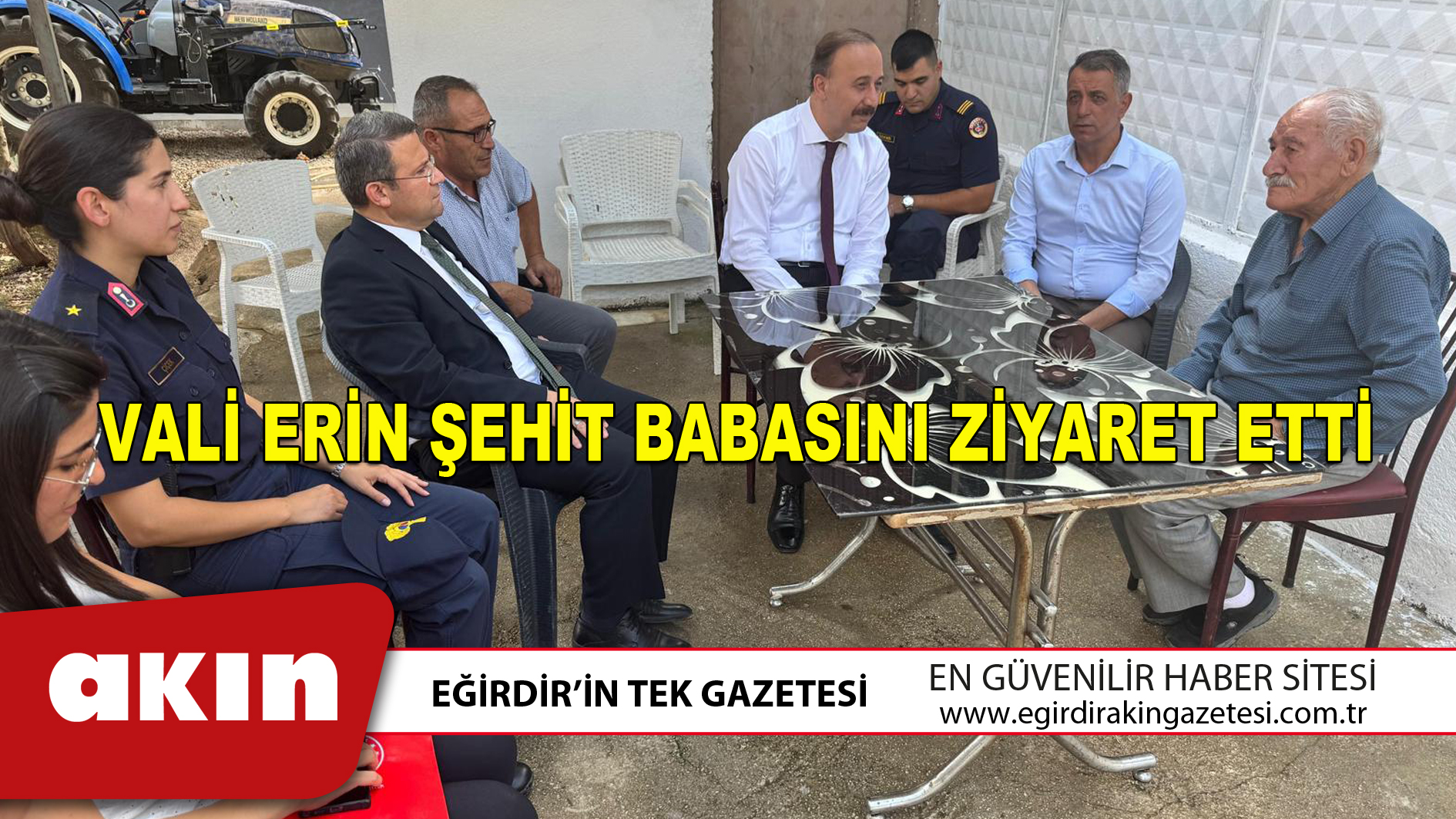 VALİ ERİN ŞEHİT BABASINI ZİYARET ETTİ