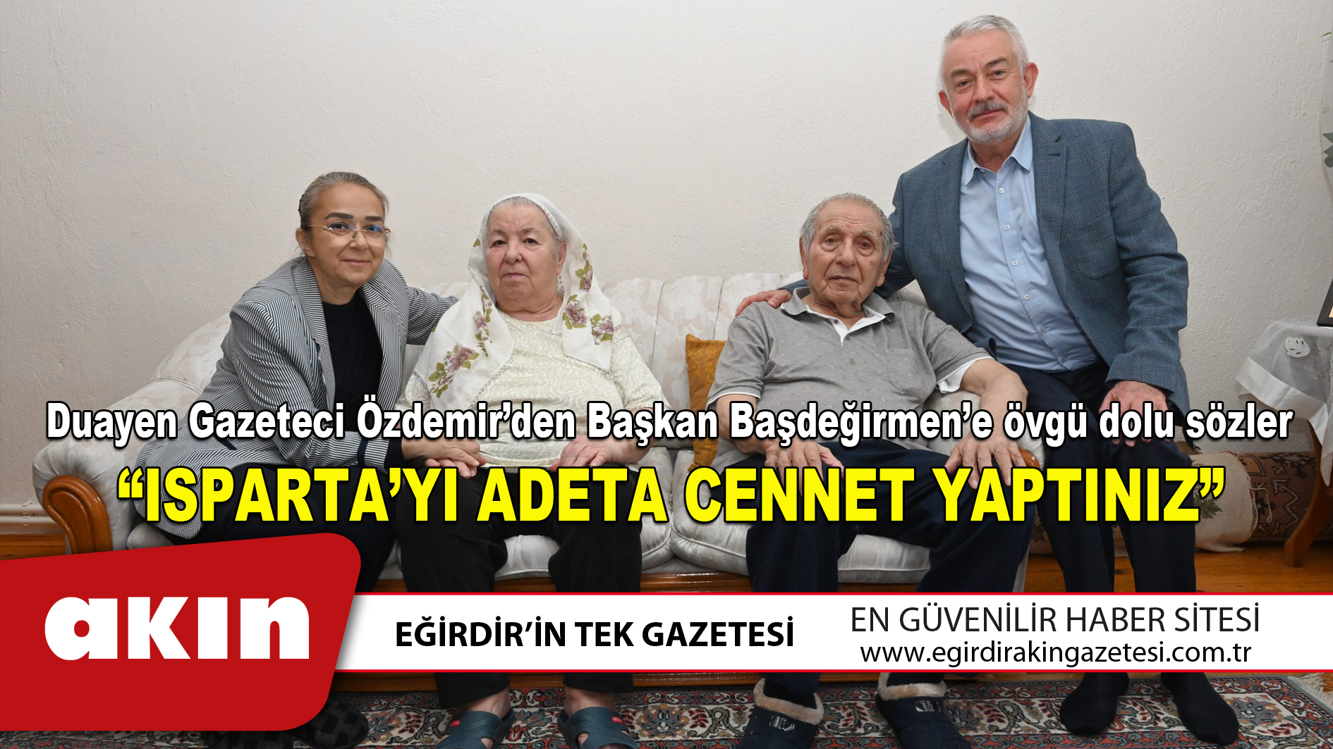 Duayen Gazeteci Özdemir’den Başkan Başdeğirmen’e övgü dolu sözler