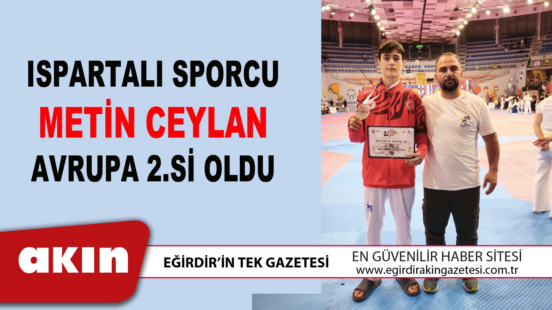 eğirdir haber,akın gazetesi,egirdir haberler,son dakika,ISPARTALI SPORCU METİN CEYLAN AVRUPA 2.Sİ OLDU