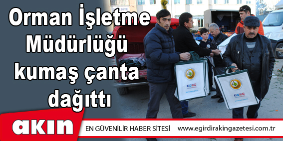 Orman İşletme Müdürlüğü kumaş çanta dağıttı