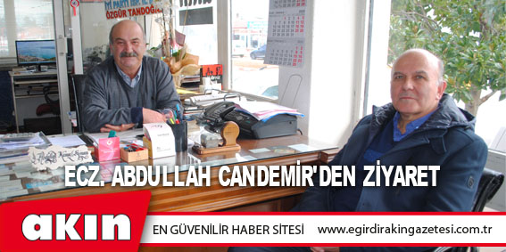 eğirdir haber,akın gazetesi,egirdir haberler,son dakika,Ecz. Abdullah Candemir'den Ziyaret