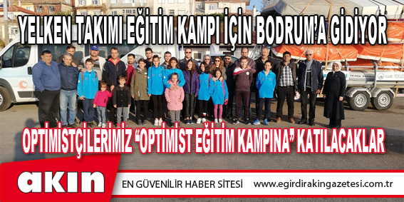 Yelken Takımı Eğitim Kampı İçin Bodrum’a Gidiyor