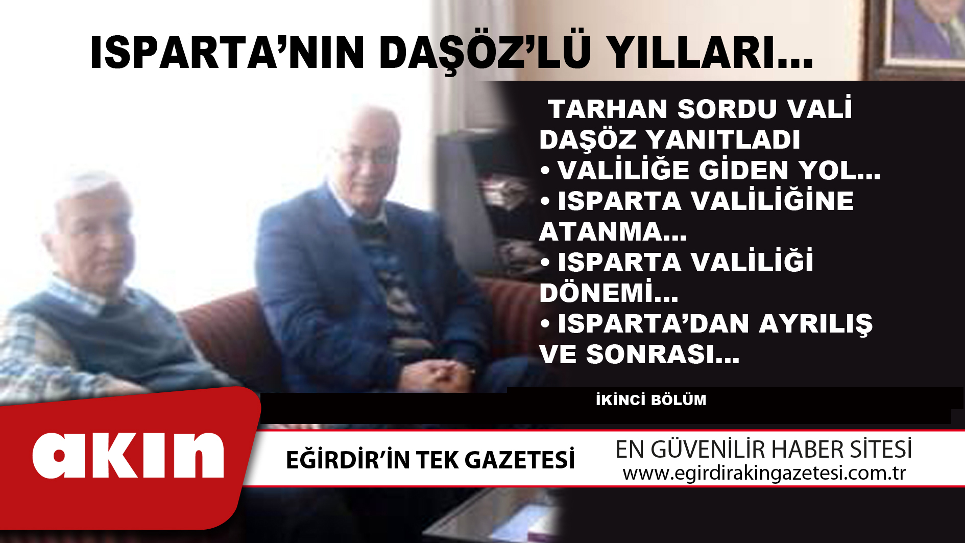 eğirdir haber,akın gazetesi,egirdir haberler,son dakika,ISPARTA’ NIN DAŞÖZ’LÜ YILLARI… (İkinci Bölüm)