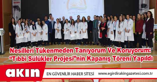 Nesilleri Tükenmeden Tanıyorum Ve Koruyorum: “Tıbbi Sülükler Projesi”nin Kapanış Töreni Yapıldı