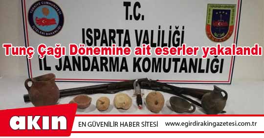 Tunç Çağı Dönemine ait eserler yakalandı