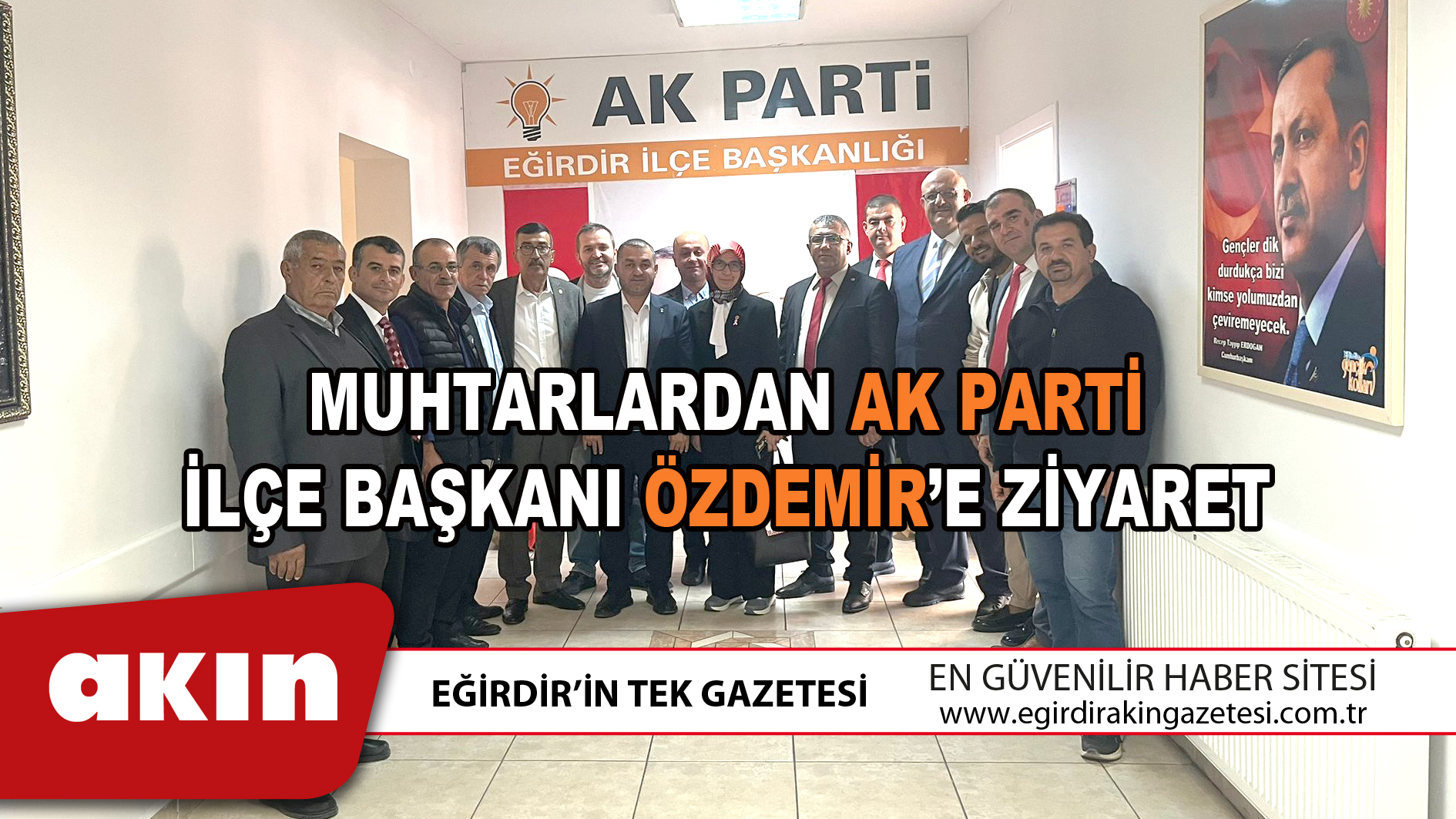 MUHTARLARDAN AK PARTİ İLÇE BAŞKANI ÖZDEMİR’E ZİYARET