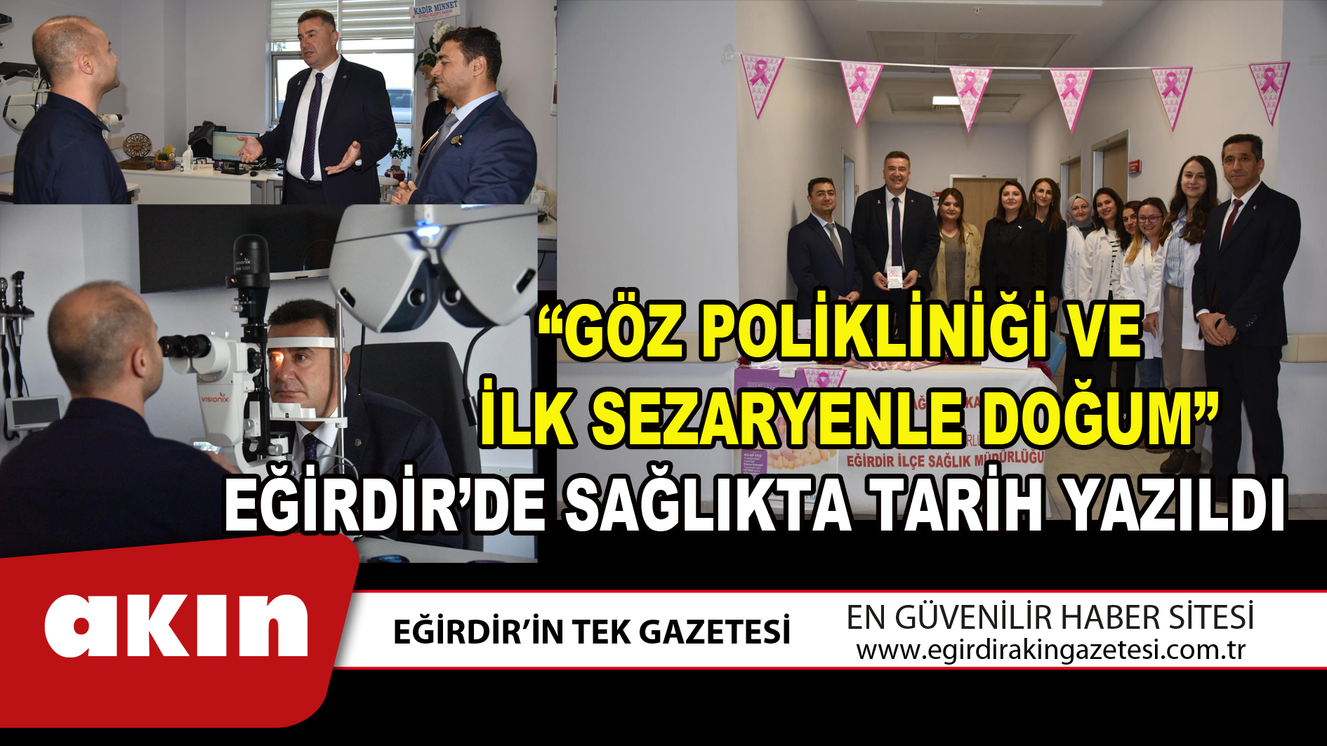 “GÖZ POLİKLİNİĞİ VE İLK SEZARYENLE DOĞUM” EĞİRDİR’DE SAĞLIKTA TARİH YAZILDI
