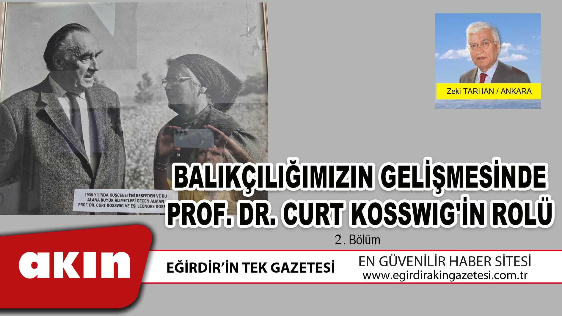 eğirdir haber,akın gazetesi,egirdir haberler,son dakika,BALIKÇILIĞIMIZIN GELİŞMESİNDE PROF. DR. CURT KOSSWIG'İN ROLÜ (2. Bölüm)