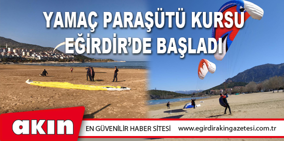 eğirdir haber,akın gazetesi,egirdir haberler,son dakika,Yamaç Paraşütü Kursu Eğirdir’de Başladı