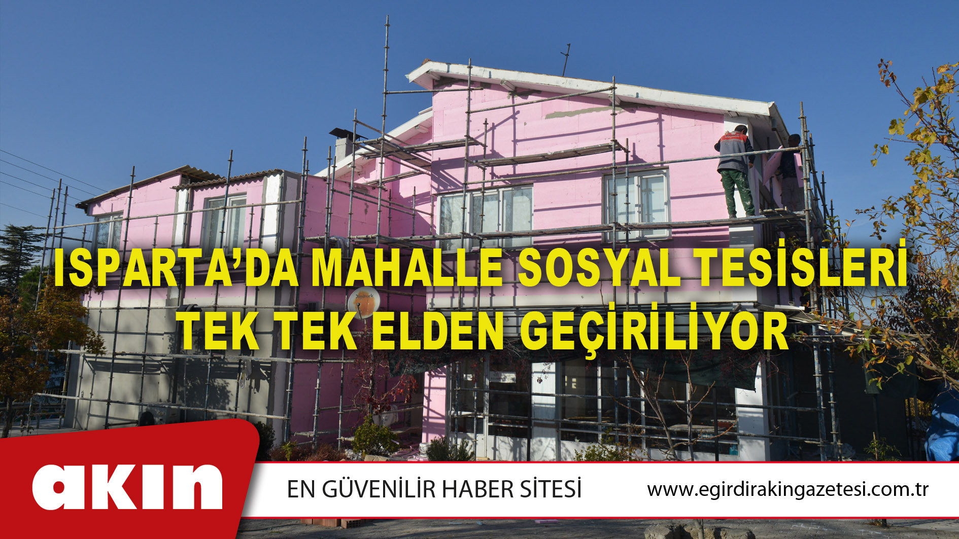 Isparta’da Mahalle Sosyal Tesisleri Tek Tek Elden Geçiriliyor