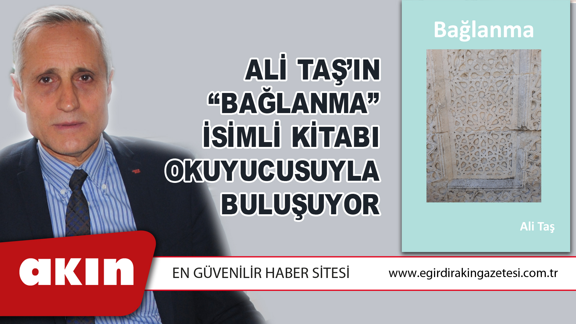 eğirdir haber,akın gazetesi,egirdir haberler,son dakika,Ali Taş’ın “Bağlanma” İsimli Kitabı Okuyucusuyla Buluşuyor