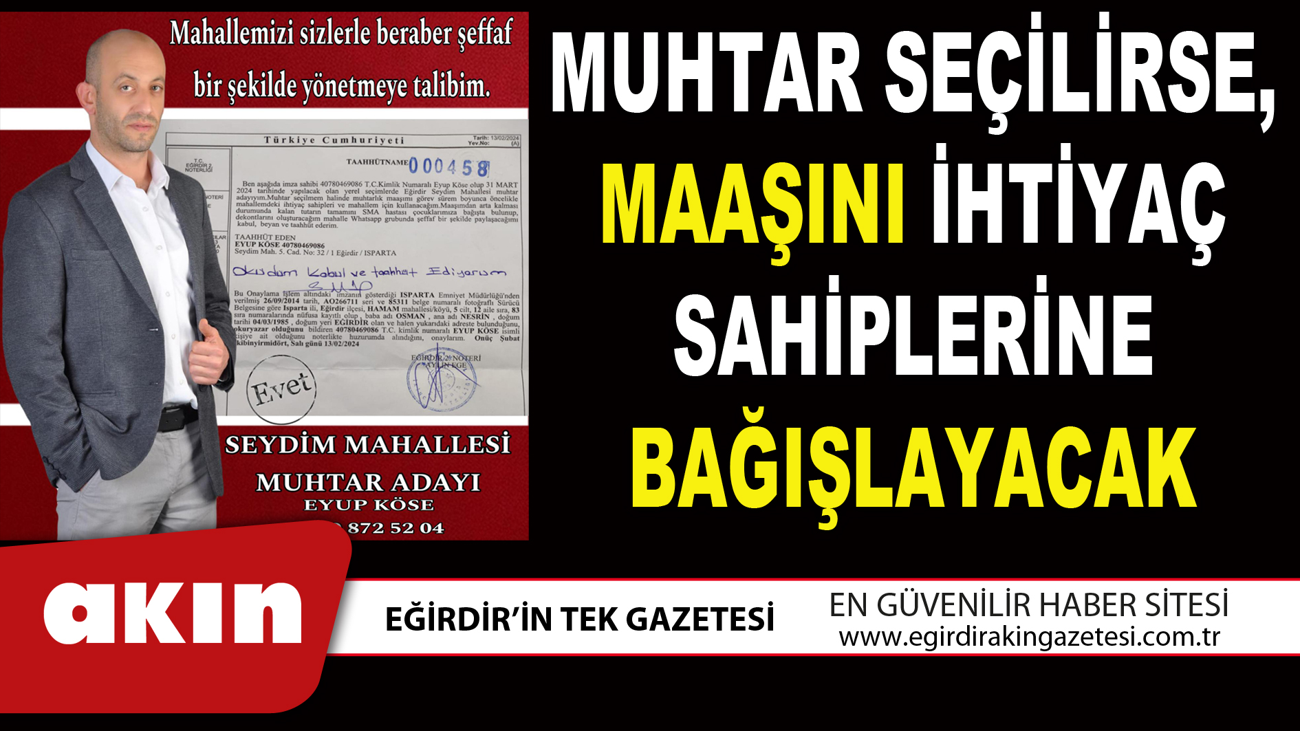 MUHTAR SEÇİLİRSE, MAAŞINI İHTİYAÇ SAHİPLERİNE BAĞIŞLAYACAK