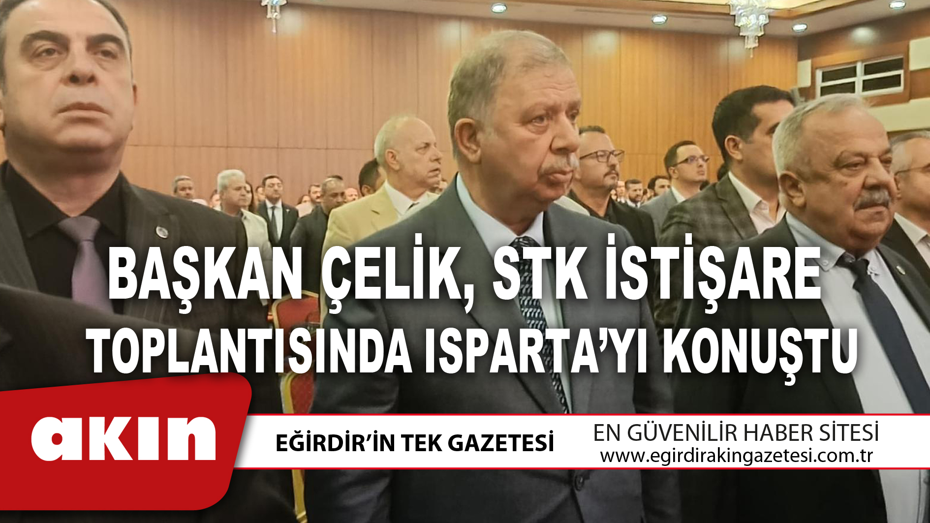 BAŞKAN ÇELİK, STK İSTİŞARE TOPLANTISINDA ISPARTA’YI KONUŞTU