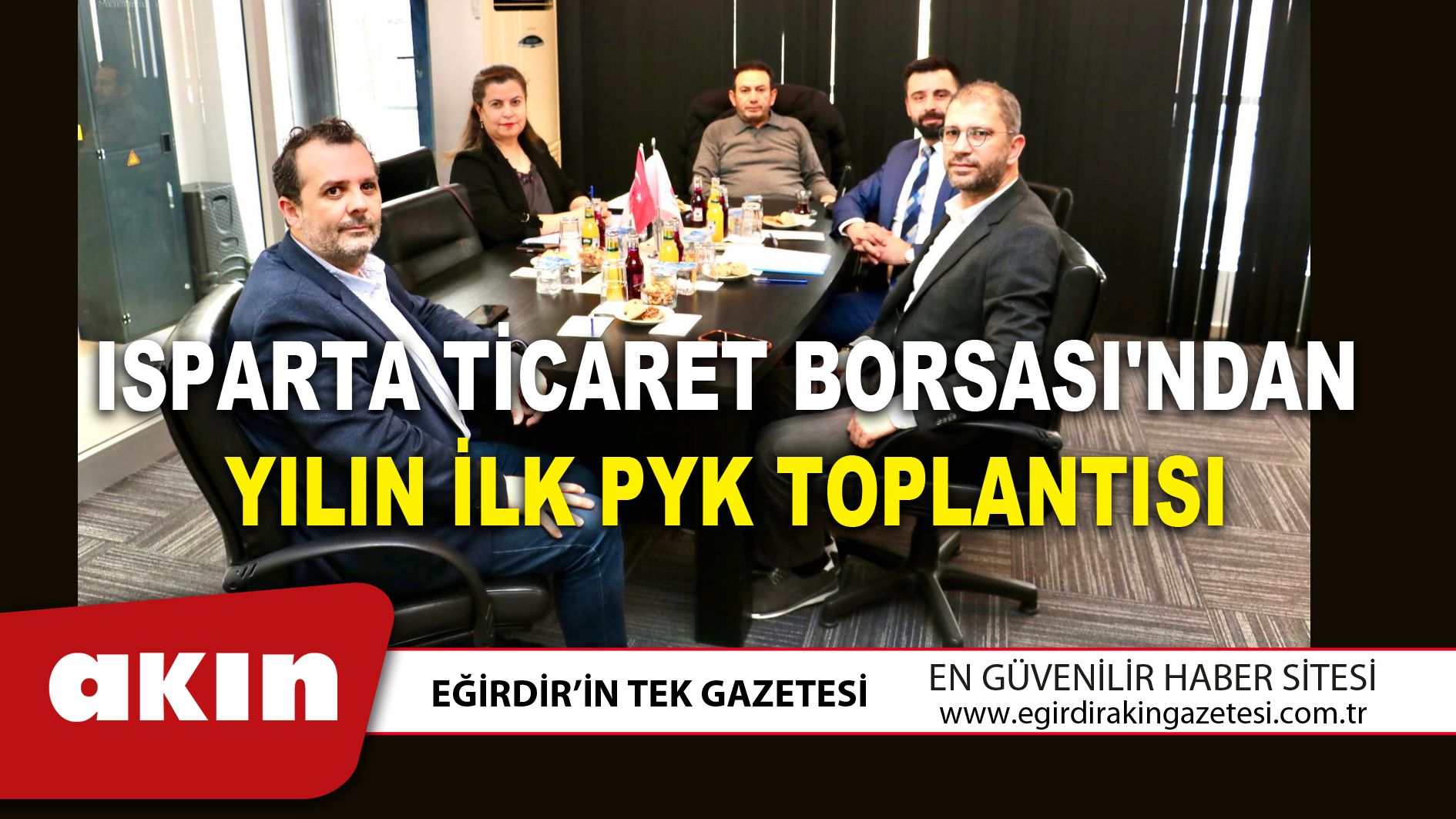 ISPARTA TİCARET BORSASI'NDAN YILIN İLK PYK TOPLANTISI