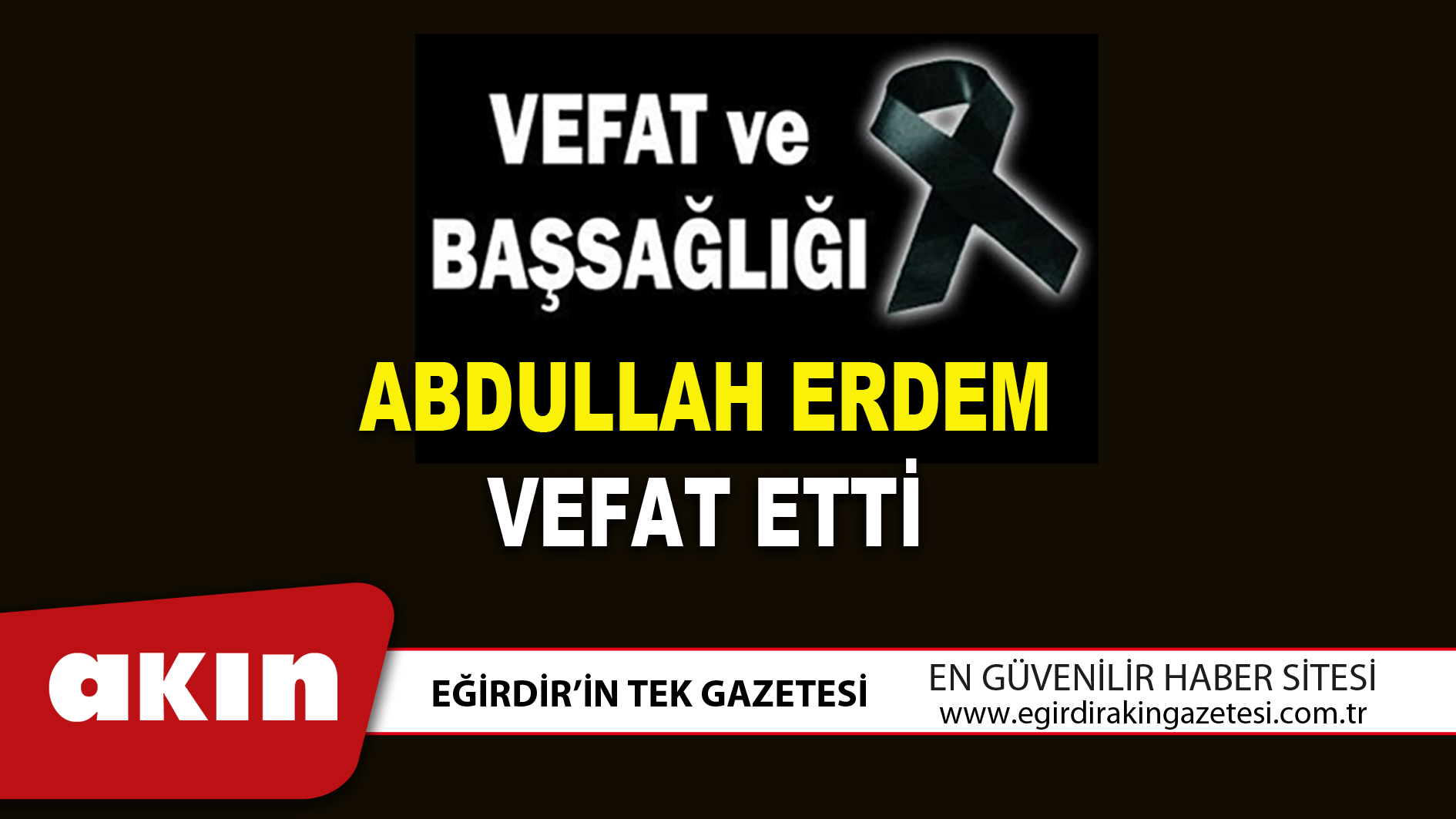 ABDULLAH ERDEM VEFAT ETTİ