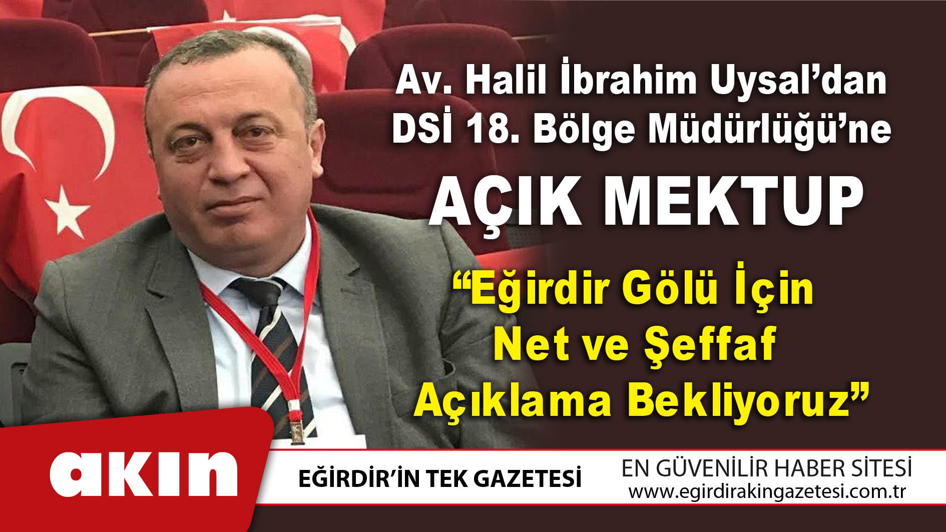 eğirdir haber,akın gazetesi,egirdir haberler,son dakika,Av. Halil İbrahim Uysal’dan DSİ 18. Bölge Müdürlüğü’ne Açık Mektup