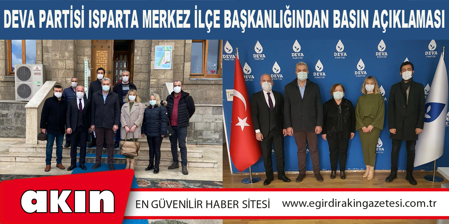  DEVA PARTİSİ ISPARTA MERKEZ İLÇE BAŞKANLIĞINDAN BASIN AÇIKLAMASI     
