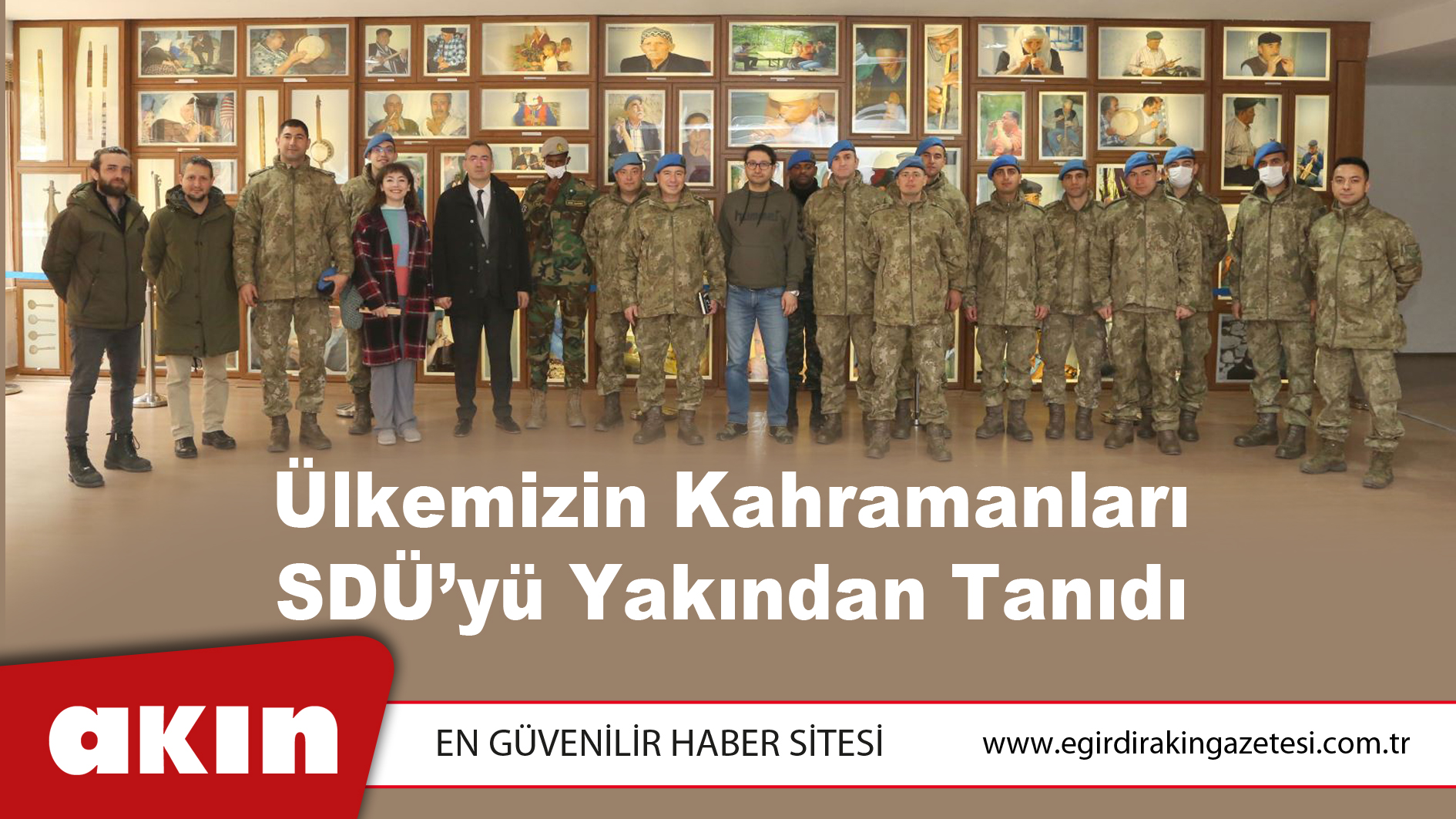Ülkemizin Kahramanları SDÜ’yü Yakından Tanıdı