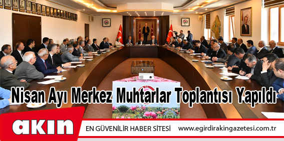 Nisan Ayı Merkez Muhtarlar Toplantısı Yapıldı