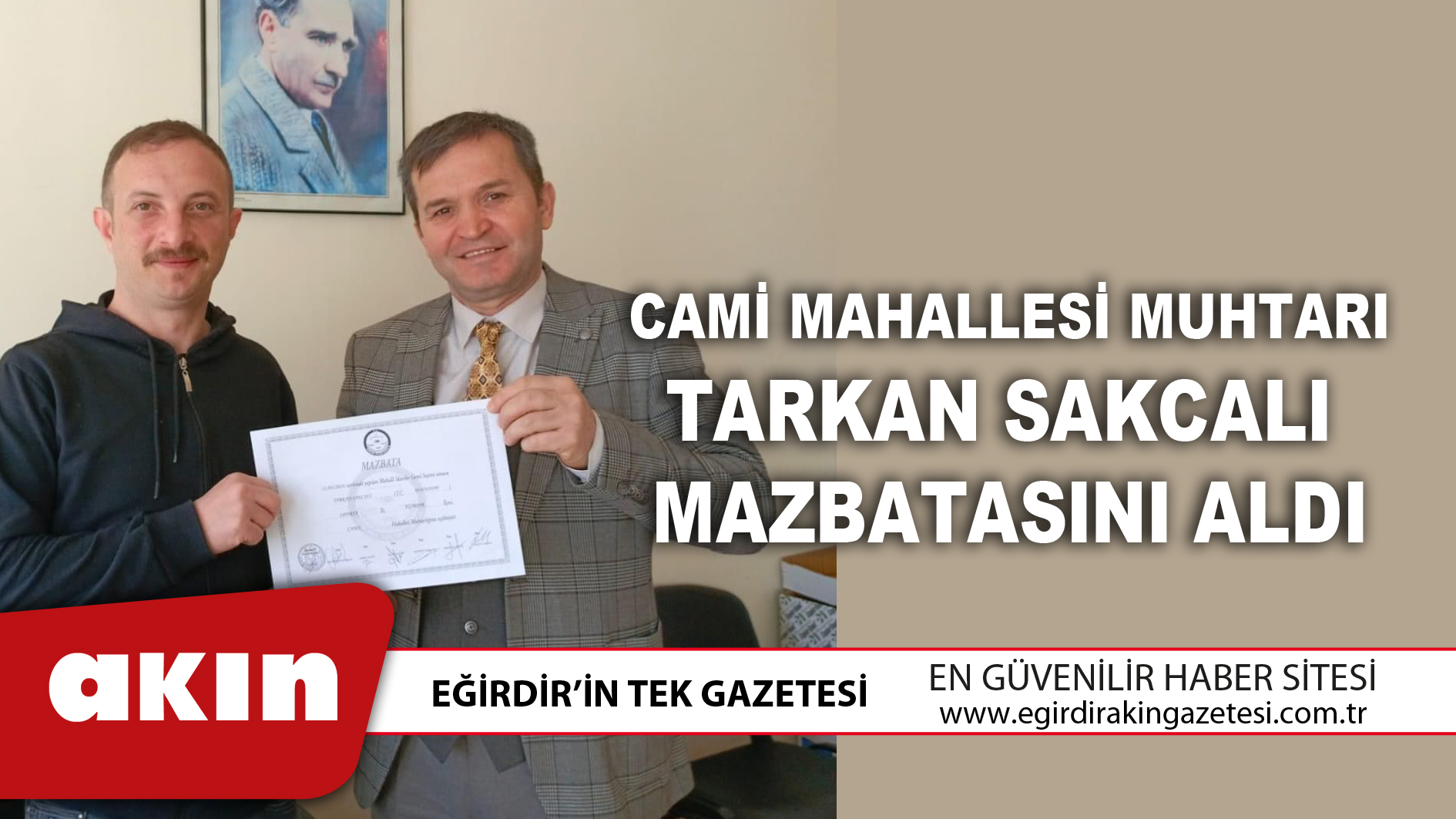 eğirdir haber,akın gazetesi,egirdir haberler,son dakika,Cami Mahallesi Muhtarı Tarkan Sakcalı Mazbatasını Aldı