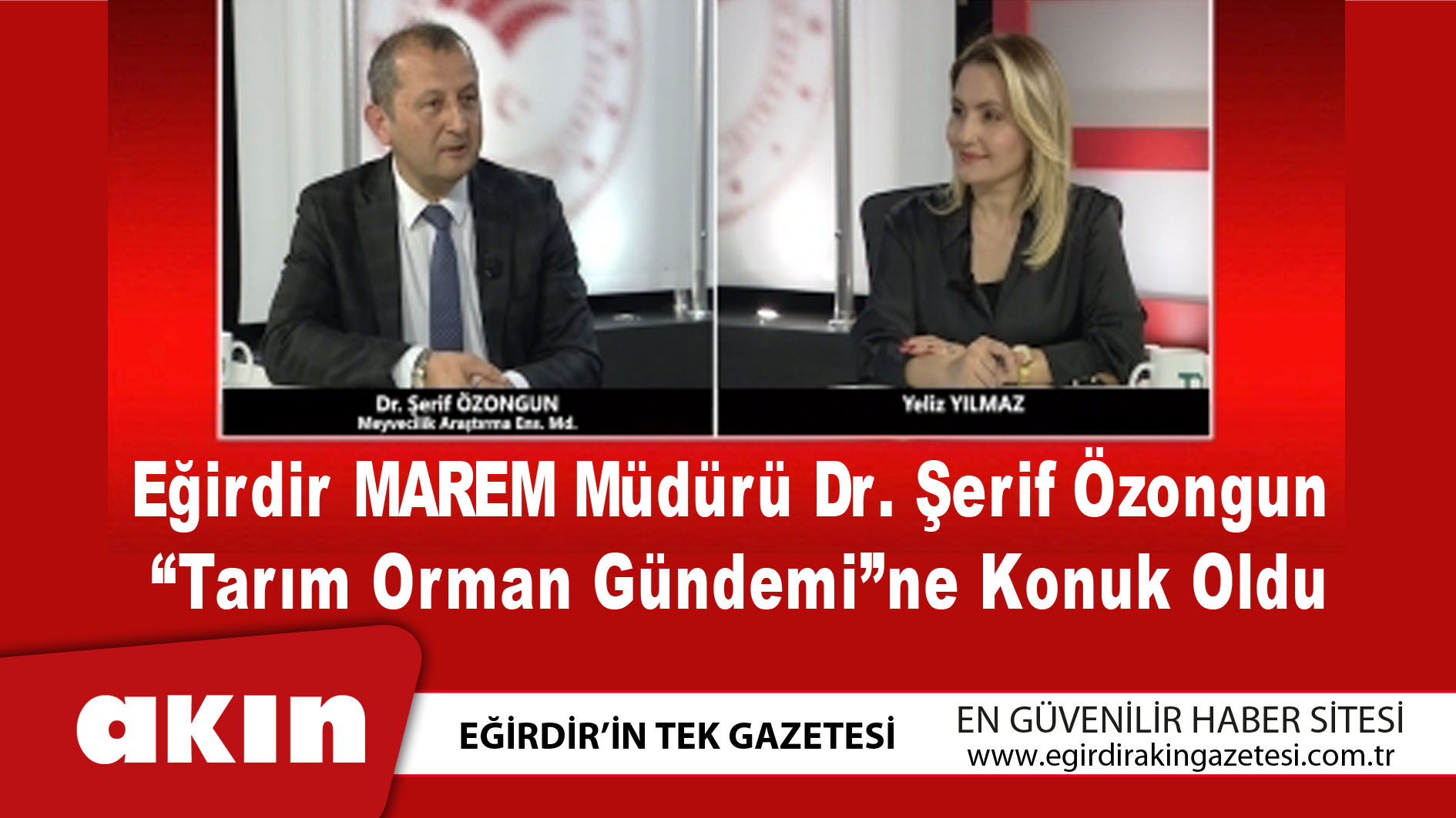eğirdir haber,akın gazetesi,egirdir haberler,son dakika,Eğirdir MAREM Müdürü Dr. Şerif Özongun “Tarım Orman Gündemi”ne Konuk Oldu