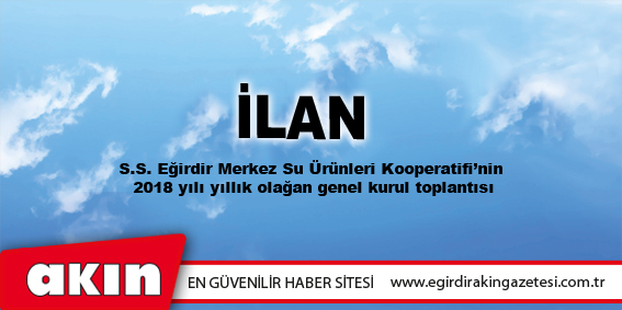 eğirdir haber,akın gazetesi,egirdir haberler,son dakika,İLAN